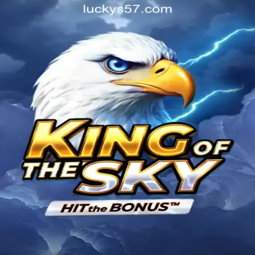Exploring the Fascinating World of KingOfTheSky and the Thrill of lucky57.BET Online Cassino